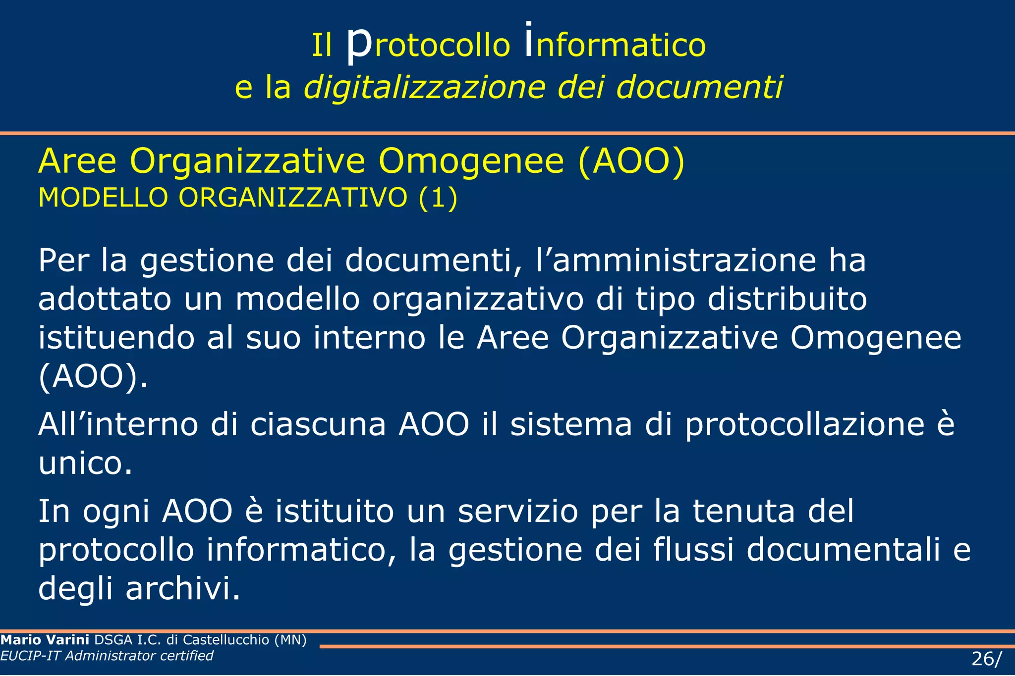 Il  p rotocollo  i nformatico e la  digitalizzazione dei documenti Adempimenti predisporre lo schema del Manuale  di gestione del protocollo informatico con la descrizione dei criteri e delle modalità di revisione del medesimo; e provvederne alla pubblicazione (anche sul sito della scuola); 