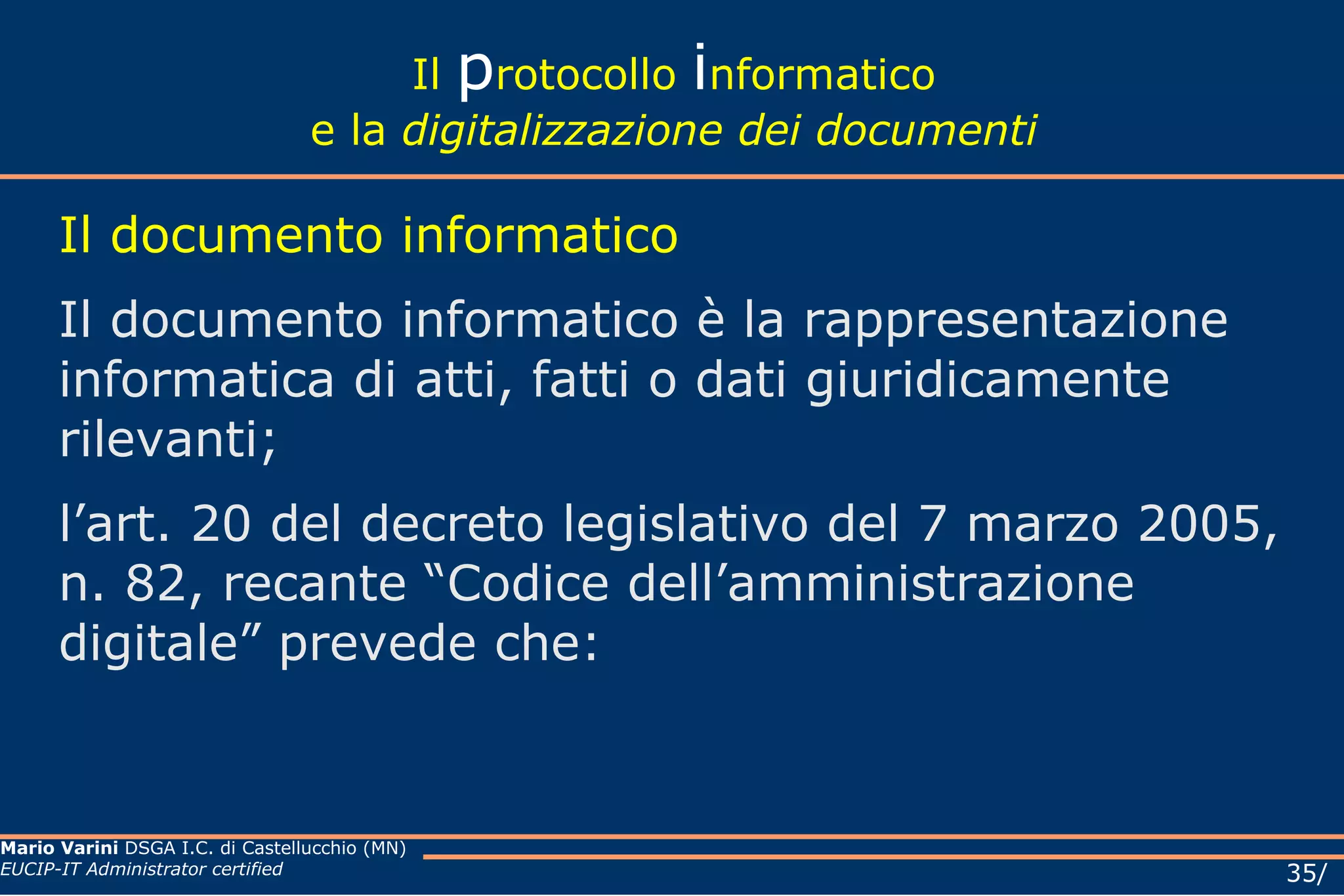 autorizzare le operazioni di annullamento  della registrazione di protocollo; 