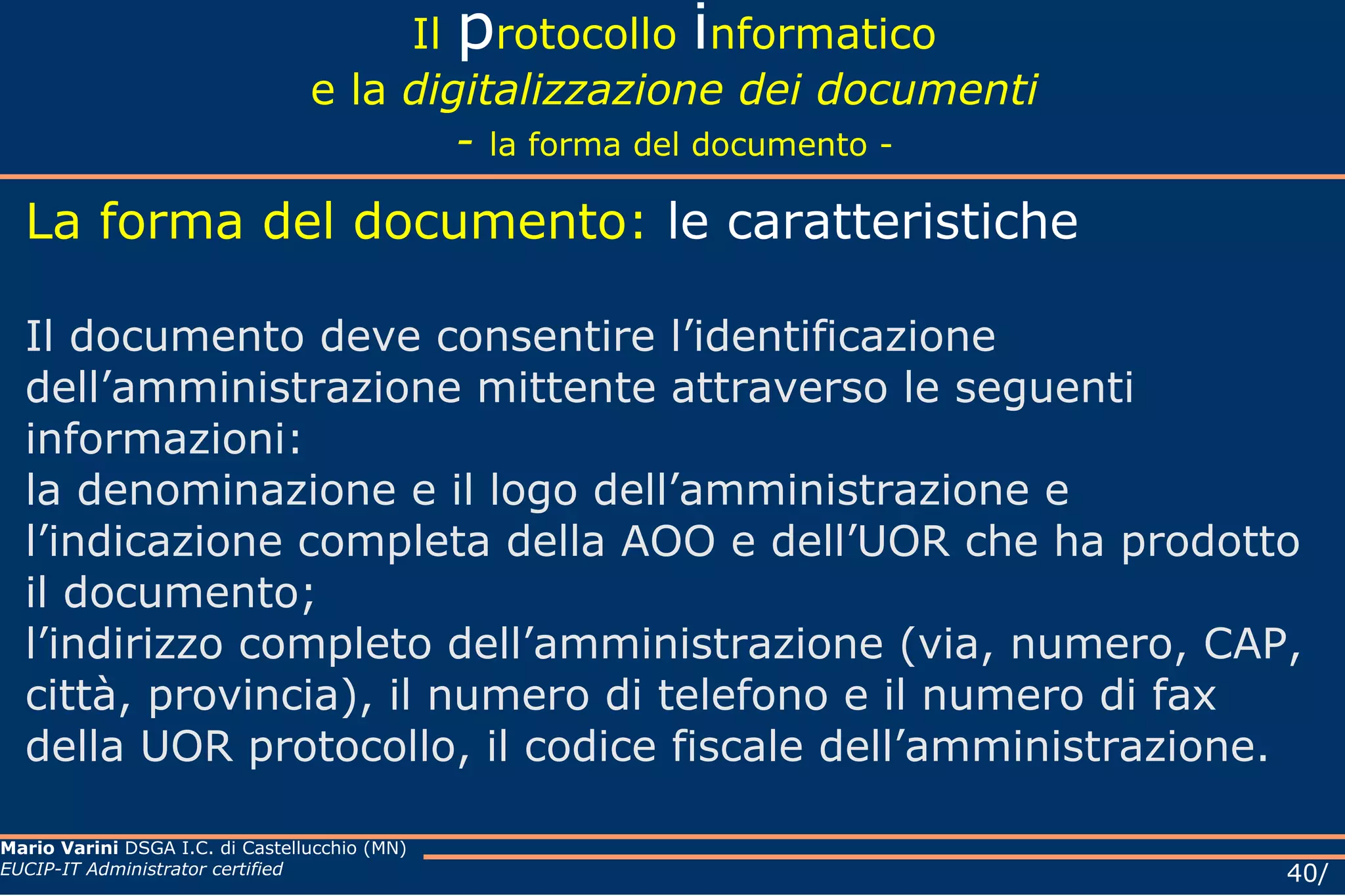 Il  p rotocollo  i nformatico e la  digitalizzazione dei documenti Aree Organizzative Omogenee (AOO) MODELLO ORGANIZZATIVO (1) Caso b All’interno di ciascuna AOO il sistema di protocollazione è centralizzato per la corrispondenza in entrata, mentre è decentralizzato per la corrispondenza in uscita attraverso alcuni (o tutte le) UOR (Uffici organizzativi di riferimento) che svolgono anche i compiti di UOP (Unità Organizzativa di registrazione di Protocollo) ; in questo caso ogni UOR svolge anche i compiti di UOP. 