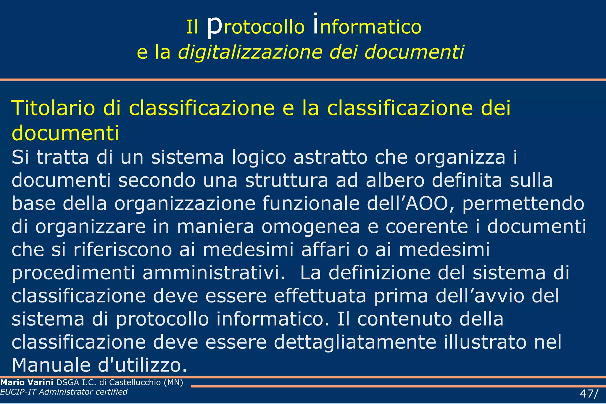 Il  p rotocollo  i nformatico e la  digitalizzazione dei documenti Il documento informatico Il documento informatico è la rappresentazione informatica di atti, fatti o dati giuridicamente rilevanti; l’art. 20 del decreto legislativo del 7 marzo 2005, n. 82, recante “Codice dell’amministrazione digitale” prevede che: 