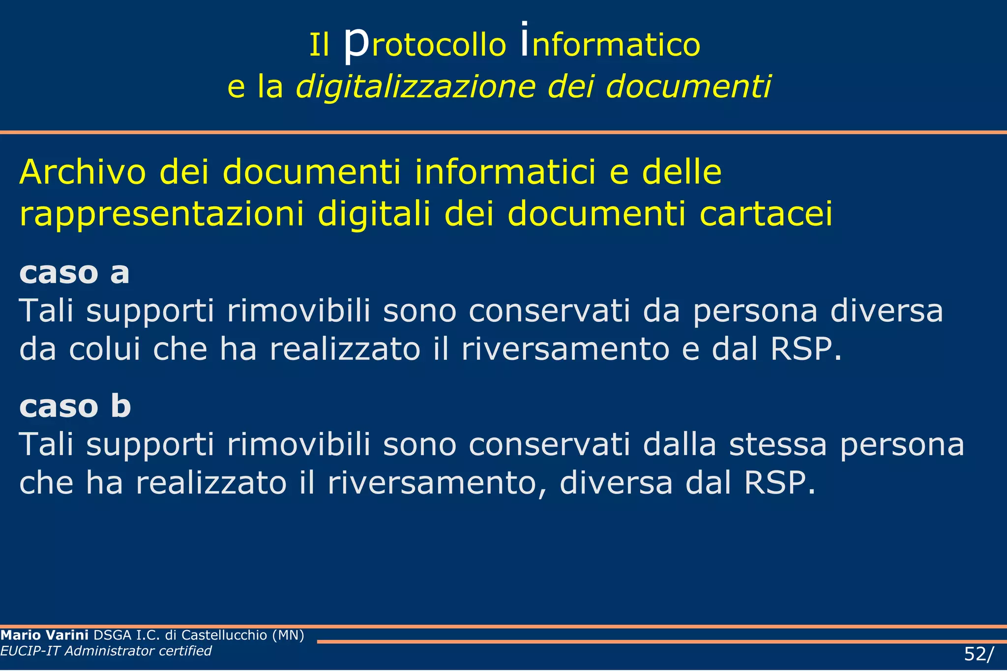 Il  p rotocollo  i nformatico e la  digitalizzazione dei documenti la forma del documento I documenti dell’amministrazione sono prodotti con sistemi informatici come previsto dalla vigente normativa pertanto ogni documento per essere inoltrato all’esterno o all’interno in modo formale dovrà avere le seguenti caratteristiche: 