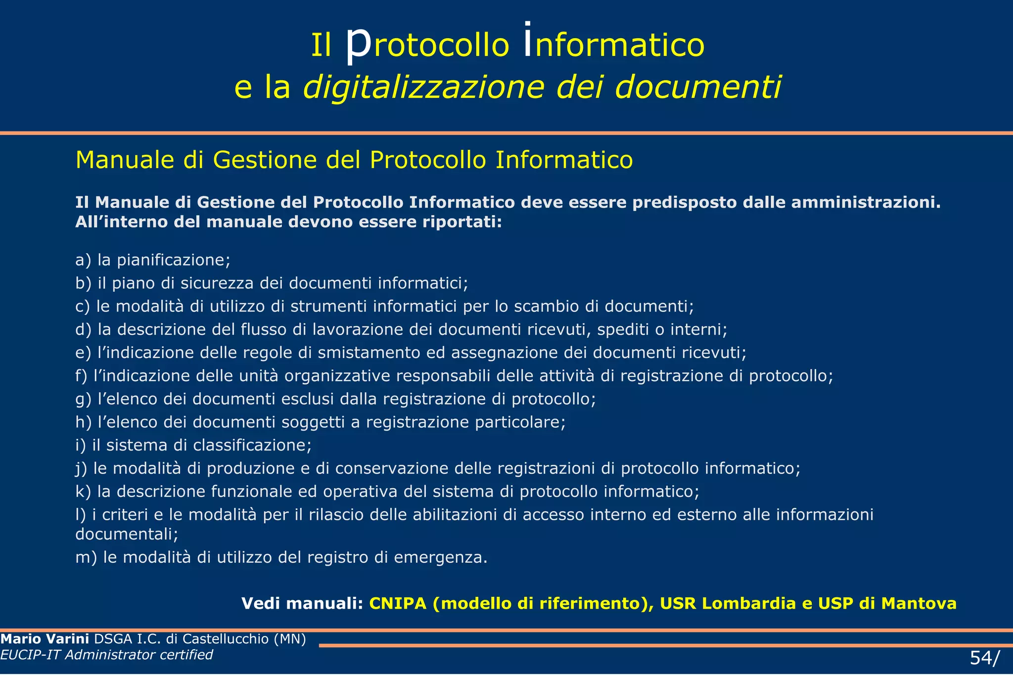 Il documento è riferito ad un solo protocollo e può far riferimento a più fascicoli. 