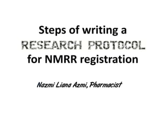Steps of writing a
for NMRR registration
 