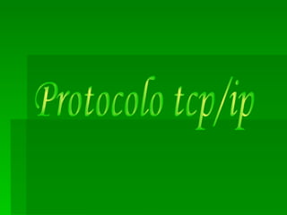Protocolo tcp/ip 