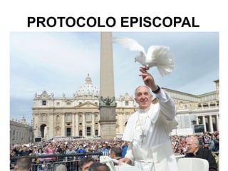 PROTOCOLO EPISCOPAL
 