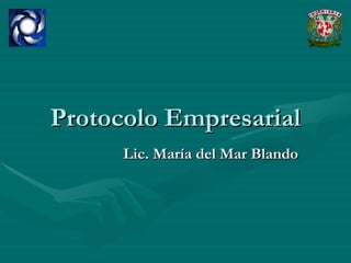 Protocolo Empresarial Lic. María del Mar Blando 