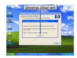 Deveras clicar em
 