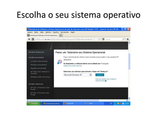 Escolha o seu sistema operativo
 