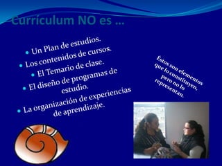 Currículum NO es …
 