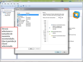 Deverá
selecionar o
tamanho de
memória
recomendado.
Que á partida já
estará
selecionado
 