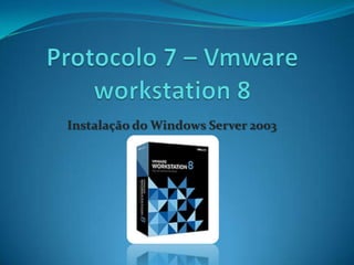 Instalação do Windows Server 2003
 