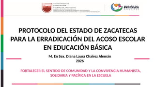 Protocolo para Erradicación del Acoso Escolar en Zacatecas: Prevención ...