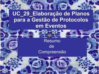 UC_29_Elaboração de Planos para a Gestão de Protocolos em Eventos Resumo de  Compreensão 