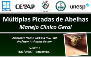 Alexandre Naime Barbosa MD, PhD
Professor Assistente Doutor
Set/2013
FMB/UNESP - Botucatu/SP
UPECLIN
 