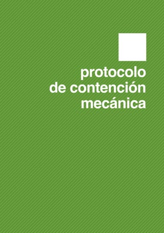 protocolo
de contención
    mecánica
 