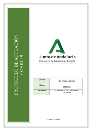 CONSEJERÍA DE EDUCACIÓN Y DEPORTE
IES PABLO NERUDA Castilleja de la Cuesta
CENTRO
IES PABLO NERUDA
CÓDIGO
41701328
LOCALID...