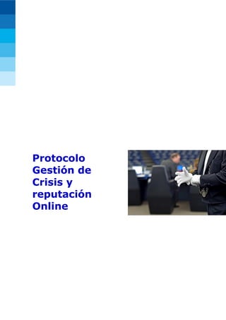 Protocolo
Gestión de
Crisis y
reputación
Online
 
