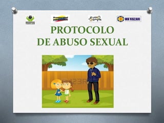 PROTOCOLO 
DE ABUSO SEXUAL 
 