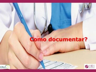 Como documentar?
 