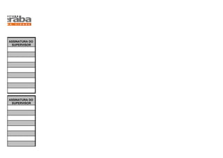 ASSINATURA DO
 SUPERVISOR




ASSINATURA DO
 SUPERVISOR
 