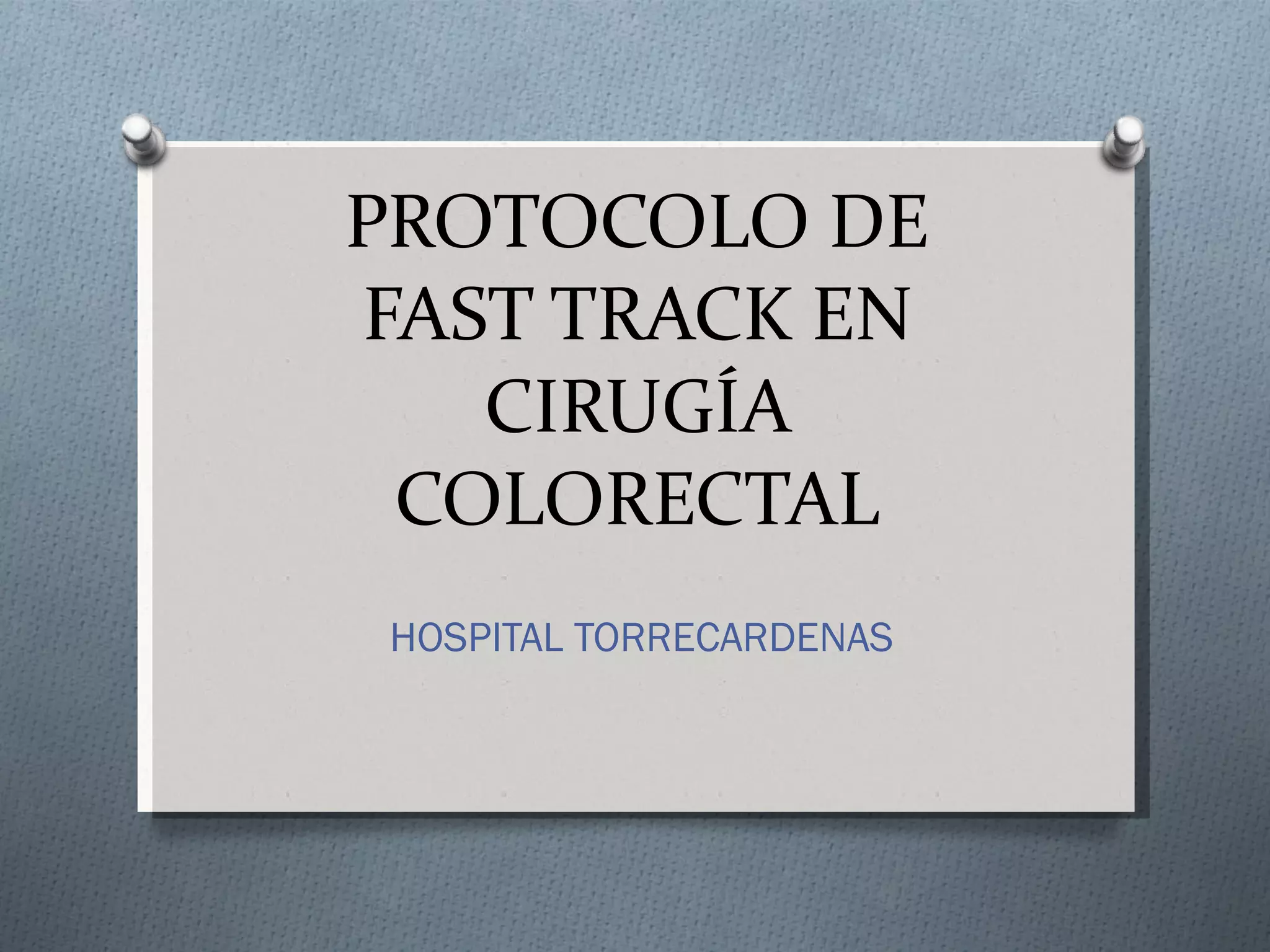 Protocolo de fast track en cirugía colorectal | PPT