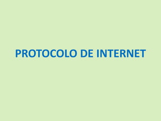 PROTOCOLO DE INTERNET 