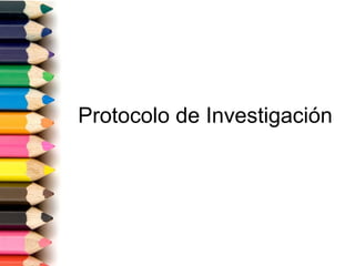 Protocolo de Investigación
 