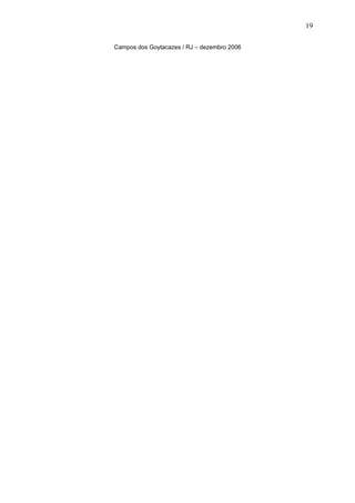 Campos dos Goytacazes / RJ – dezembro 2006
19
 