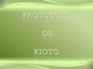 PROTOCOLO  DE KIOTO 