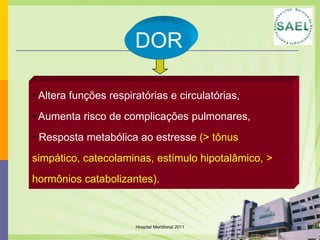 DORDOR Altera funções respiratórias e circulatórias, 