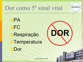  Reduzir a incidência de complicações neuro- psíquicas durante a permanência hospParis, 2008