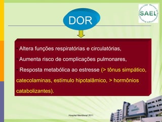 DORDOR Altera funções respiratórias e circulatórias, 