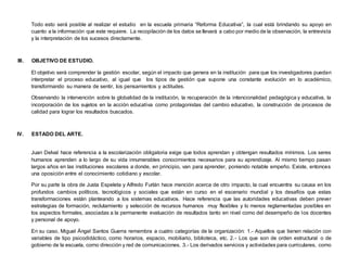 Todo esto será posible al realizar el estudio en la escuela primaria “Reforma Educativa”, la cual está brindando su apoyo ...