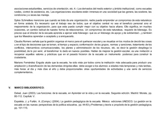 asociaciones estudiantiles, servicios de orientación, etc. 4.- Los derivados del medio exterior y ámbito institucional, co...
