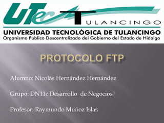 Alumno: Nicolás Hernández Hernández

Grupo: DN11c Desarrollo de Negocios

Profesor: Raymundo Muñoz Islas
 