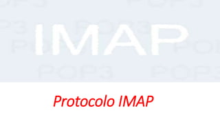Protocolo IMAP
 