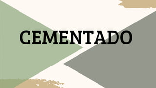 CEMENTADO
 