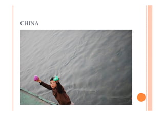 CHINA
 