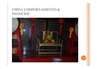 CHINA COMPORTAMIENTO &
NEGOCIOS
 