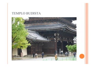 TEMPLO BUDISTA
 