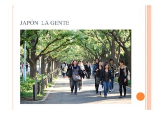 JAPÓN LA GENTE
 