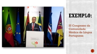 III Congresso da
Comunidade
Médica de Língua
Portuguesa
 