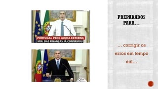 … corrigir os
erros em tempo
útil…
 