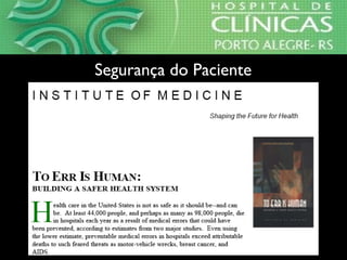 Segurança do Paciente
 