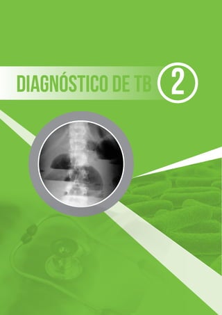 4
DIAGNÓSTICO DE TB 2
 