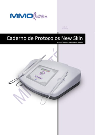 Edição 07
Abril/2019
Caderno de Protocolos New Skin
Autoras: Sandra Costa e Cecília Manoel
 