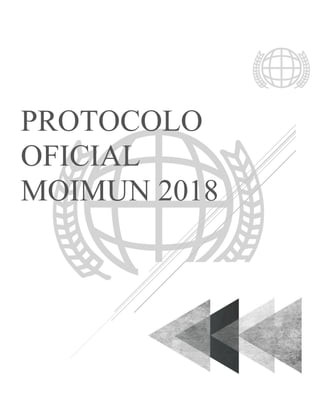 PROTOCOLO
OFICIAL
MOIMUN 2018
 