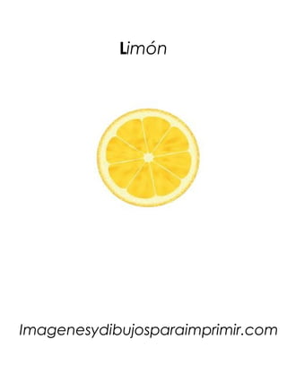 Limón




Imagenesydibujosparaimprimir.com
 