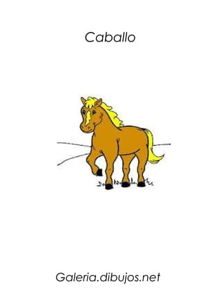 Caballo




Galeria.dibujos.net
 