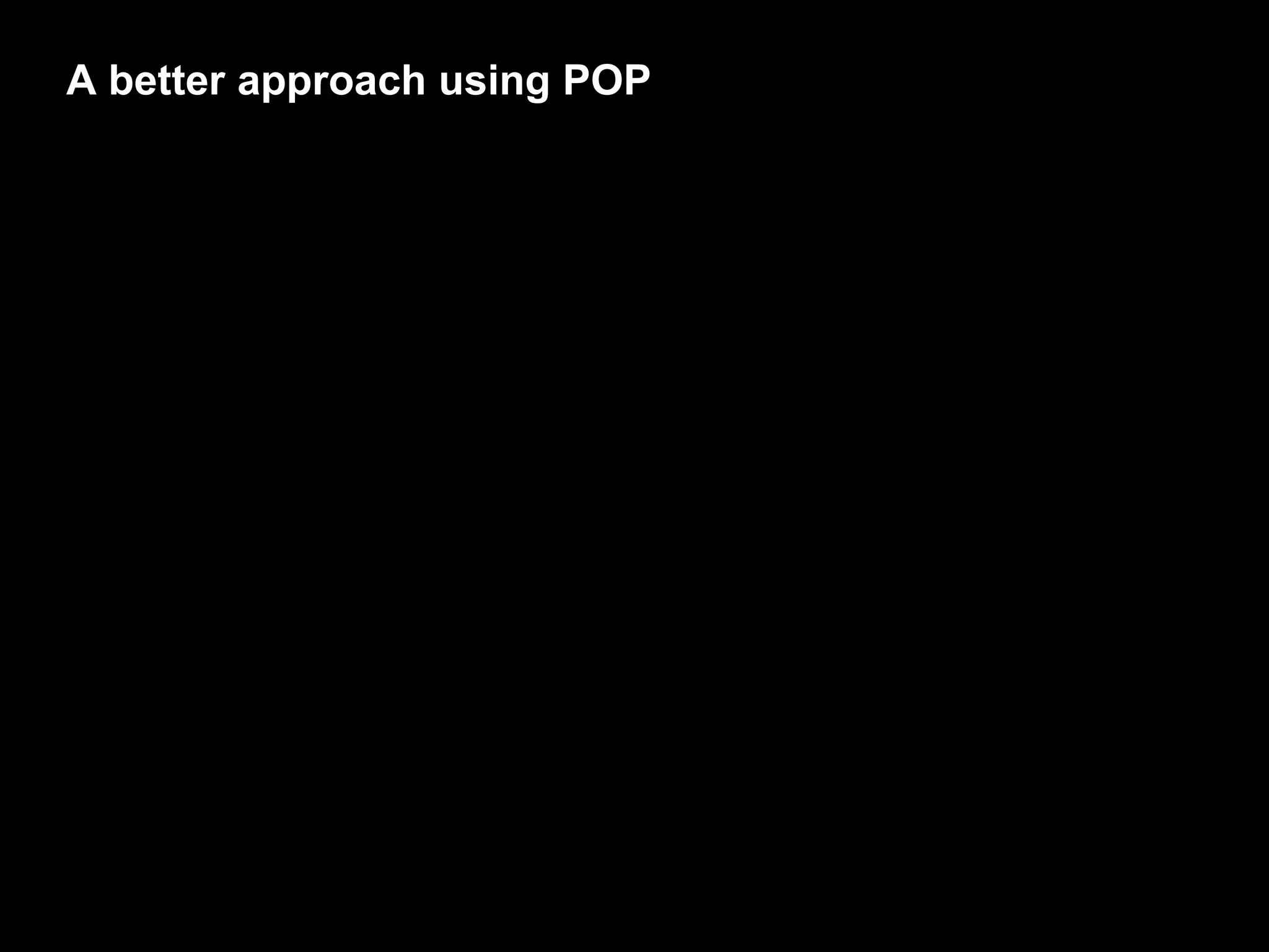 A better approach using POP
 